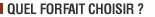 Quel forfait choisir ?